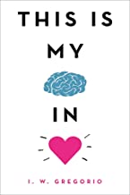 THIS IS MY BRAIN ON LOVE by I.W. GREGORIO